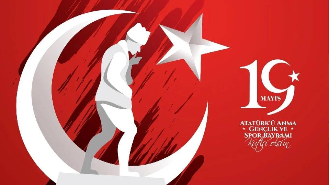 19 Mayıs Atatürk'ü Anma Gençlik ve Spor Bayramı anlam ve önemi nedir? 19 Mayıs Resmi Tatil Mi? 3